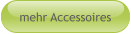 mehr Accessoires