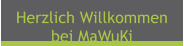 Herzlich Willkommen bei MaWuKi
