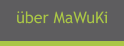 �ber MaWuKi